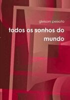 Gleisom Peixoto - todos os sonhos do mundo, Häftad