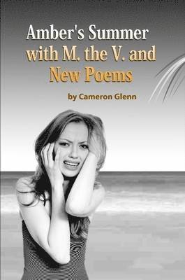 Amber's Summer with M. the V. and New Poems 1