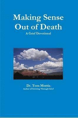 Tom Morris - Making Sense Out of Death, Häftad