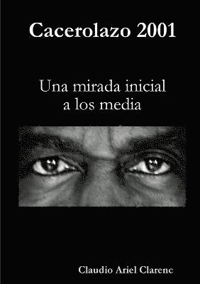 Cacerolazo 2001 - Una Mirada Inicial a Los Media 1