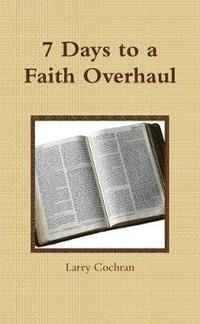 bokomslag 7 Days to a Faith Overhaul