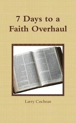 7 Days to a Faith Overhaul 1