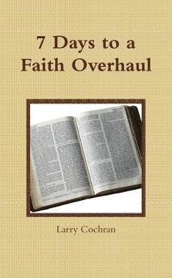 7 Days to a Faith Overhaul