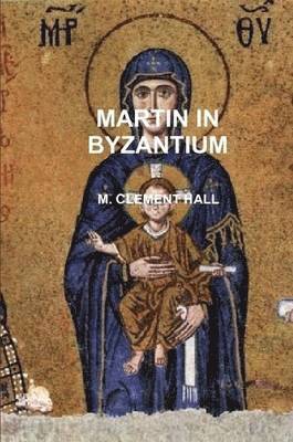 bokomslag Martin in Byzantium