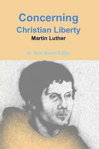 bokomslag Concerning Christian Liberty by Martin Luther