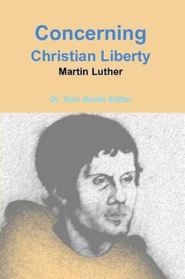 Concerning Christian Liberty by Martin Luther 1