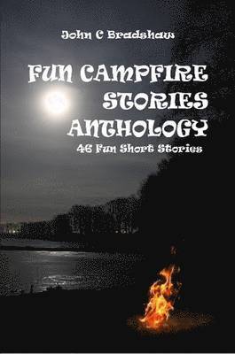 John Bradshaw - Fun Campfire Stories Anthology, Häftad