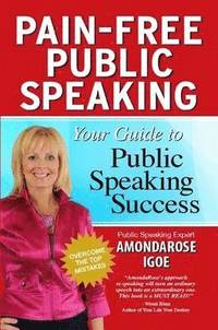 bokomslag Pain-Free Public Speaking: Your Guide to Public Speaking Success