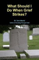 Tom Morris - What Should I Do When Grief Strikes?, Häftad