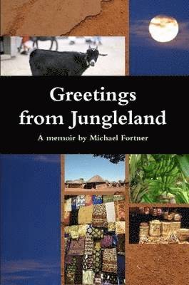 Michael Fortner - Greetings from Jungleland, Häftad