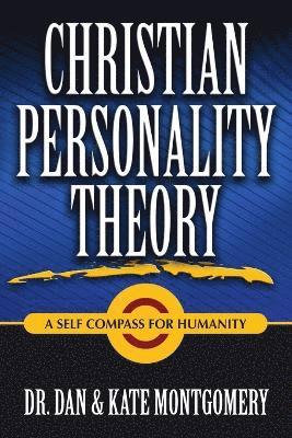 CHRISTIAN PERSONALITY THEORY: A Self Compass For Humanity 1