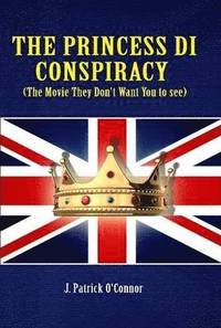bokomslag Princess Di Conspiracy ( the Movie They Don't Want You to See!)
