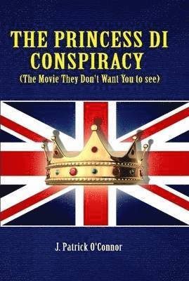 The Princess Di Conspiracy ( the Movie They Don't Want You to See!) 1