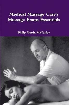 Medical Massage Care's Massage Exam Essentials 1
