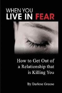 bokomslag When You Live In Fear - How to Get Out of a Relationship That is Killing You