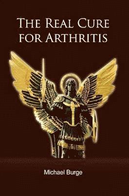Michael Burge - Real Cure for Arthritis, Häftad