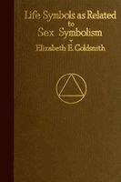 Elizabeth E Goldsmith - Life Symbols as Related to Sex Symbolism, Häftad