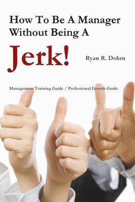 How To Be A Manager Without Being A Jerk 1