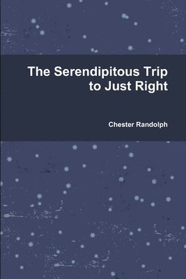 Chester Randolph - Serendipitous Trip to Just Right, Häftad