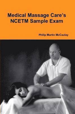 Medical Massage Care's NCETM Sample Exam 1