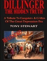 Tony Stewart - Dillinger, the Hidden Truth - Reloaded, Häftad