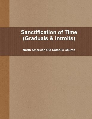 Sanctification of Times (pew: Graduals & Introits) 1