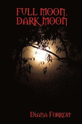 Full Moon, Dark Moon 1