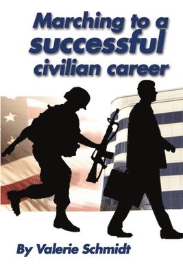 Marching to a Successful Civilian Career 1