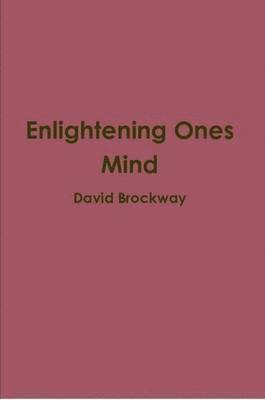 David Brockway - Enlightening Ones Mind, Häftad