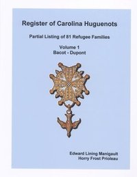bokomslag Register of Carolina Huguenots, Vol. 1, Bacot - Dupont