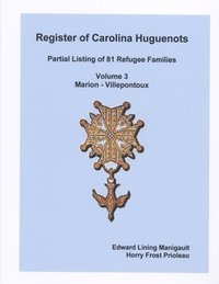 bokomslag Register of Carolina Huguenots, Vol. 3, Marion - Villepontoux
