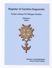 bokomslag Register of Carolina Huguenots, Vol. 4, Index