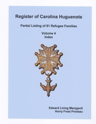 Register of Carolina Huguenots, Vol. 4, Index 1