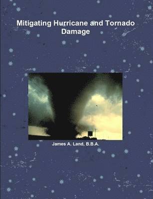 Mitigating Hurricane and Tornado Damage 1