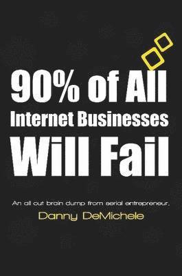 90% of All Internet Businesses Will Fail 1