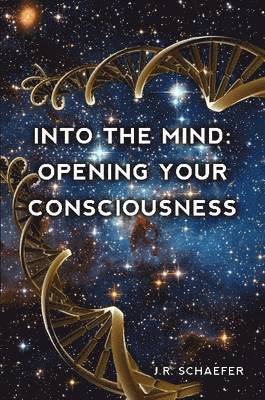 J.R. Schaefer, J. R. Schaefer - Into the Mind, Häftad