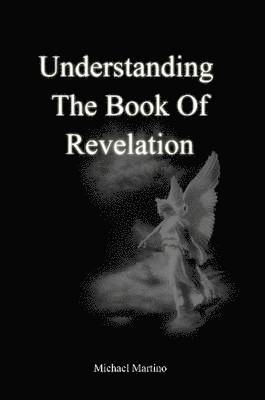 bokomslag Understanding the Book of Revelation