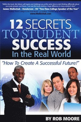 Rob Moore - 12 Secrets To Student Success In The Real World, Häftad