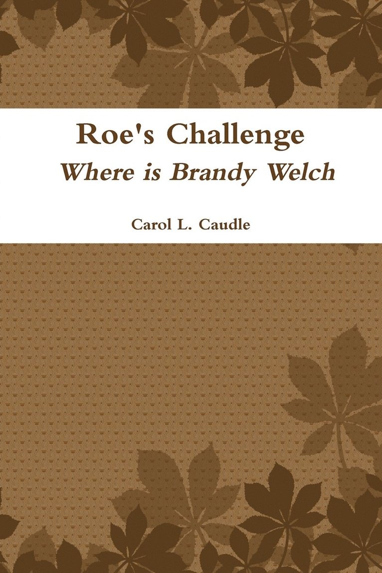 Roe's Challenge: Where is Brandy Welch 1