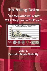bokomslag This Falling Dollar "The Mental Secret of Life"