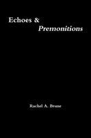Rachel A. Brune - Echoes & Premonitions, Häftad. Tillgänglighet: Lägg i varukorg