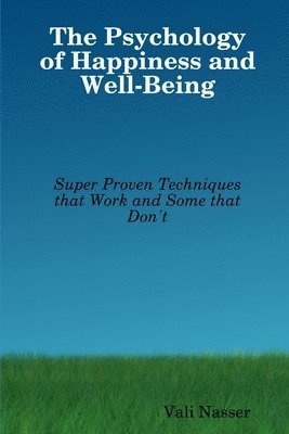 The Psychology of Happiness and Well-Being 1