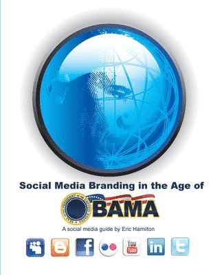 Eric Hamilton - Social Media Branding in the Age of Obama, Häftad
