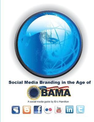 Eric Hamilton - Social Media Branding in the Age of Obama, Häftad