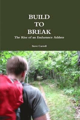 Steve Carroll - Build to Break, Häftad