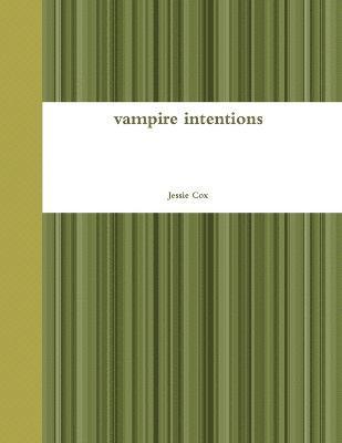 vampire intentions 1