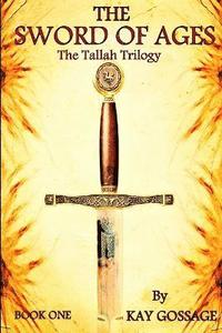 bokomslag The Sword Of Ages: The Tallah Trilogy