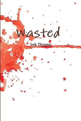 bokomslag Wasted Ink Drops