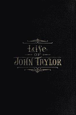 B. H. (Brigham Henry) Roberts - Life of John Taylor, Häftad