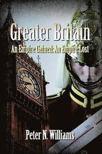 bokomslag Greater Britain - An Empire Gained